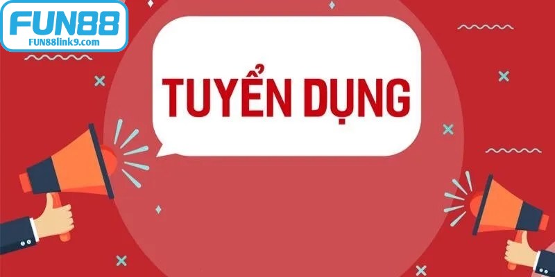 Các vị trí tuyển dụng FUN88 nổi bật nhất hiện nay